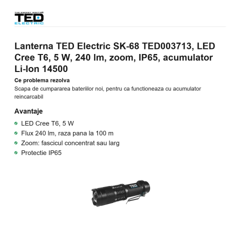 Lanterna TED Electric SK-68 TED003713, LED Cree T6, 5 W, 240 lm, zoom, IP65, acumulator Li-Ion 14500 [1]