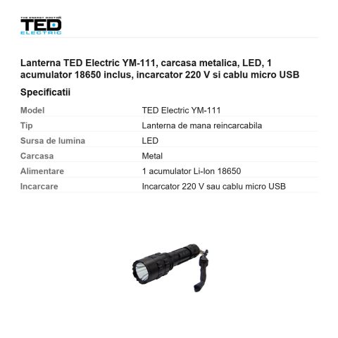 Lanterna TED Electric YM-111, carcasa metalica, LED, 1 acumulator 18650 inclus, incarcator 220 V si cablu micro USB [2]