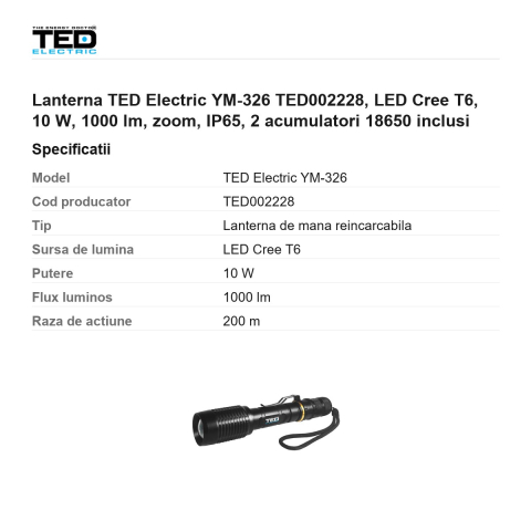 Lanterna TED Electric YM-326 TED002228, LED Cree T6, 10 W, 1000 lm, zoom, IP65, 2 acumulatori 18650 inclusi [2]