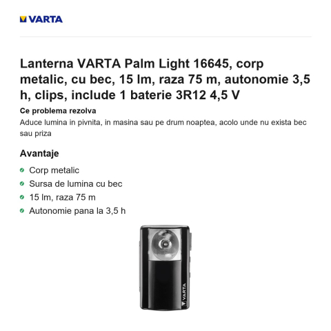 Lanterna VARTA Palm Light 16645, corp metalic, cu bec, 15 lm, raza 75 m, autonomie 3,5 h, clips, include 1 baterie 3R12 4,5 V [1]
