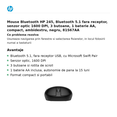 Mouse Bluetooth HP 245, Bluetooth 5.1 fara receptor, senzor optic 1600 DPI, 3 butoane, 1 baterie AA, compact, ambidextru, negru, 81S67AA [1]