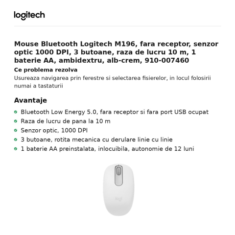 Mouse Bluetooth Logitech M196, fara receptor, senzor optic 1000 DPI, 3 butoane, raza de lucru 10 m, 1 baterie AA, ambidextru, alb-crem, 910-007460 [1]