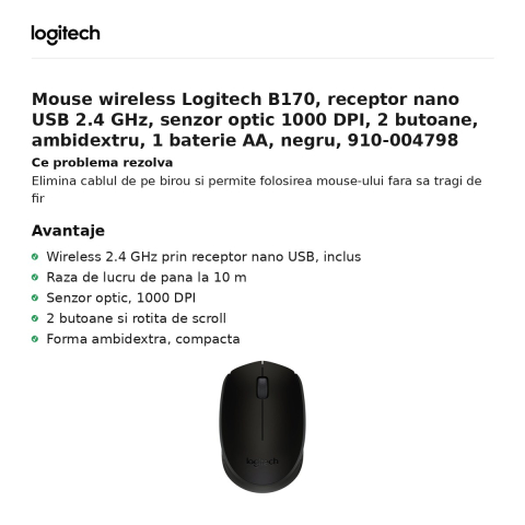 Mouse wireless Logitech B170, receptor nano USB 2.4 GHz, senzor optic 1000 DPI, 2 butoane, ambidextru, 1 baterie AA, negru, 910-004798 [1]