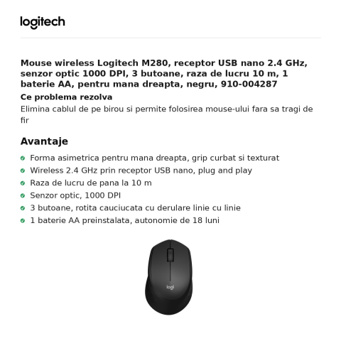 Mouse wireless Logitech M280, receptor USB nano 2.4 GHz, senzor optic 1000 DPI, 3 butoane, raza de lucru 10 m, 1 baterie AA, pentru mana dreapta, negru, 910-004287 [1]