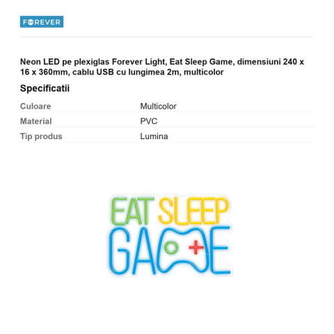 Neon LED pe plexiglas Forever Light, Eat Sleep Game, dimensiuni 240 x 16 x 360mm, cablu USB cu lungimea 2m, multicolor [2]