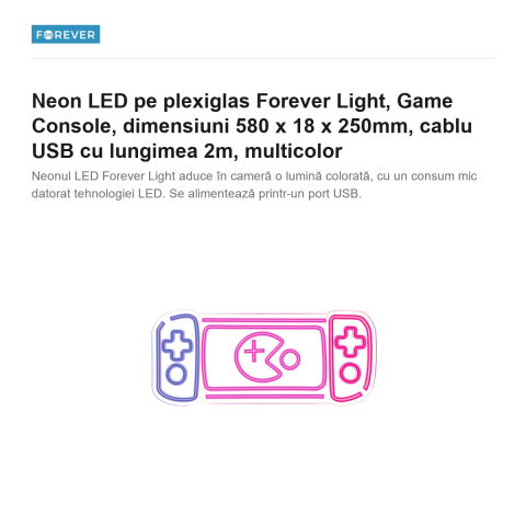 Neon LED pe plexiglas Forever Light, Game Console, dimensiuni 580 x 18 x 250mm, cablu USB cu lungimea 2m, multicolor [1]