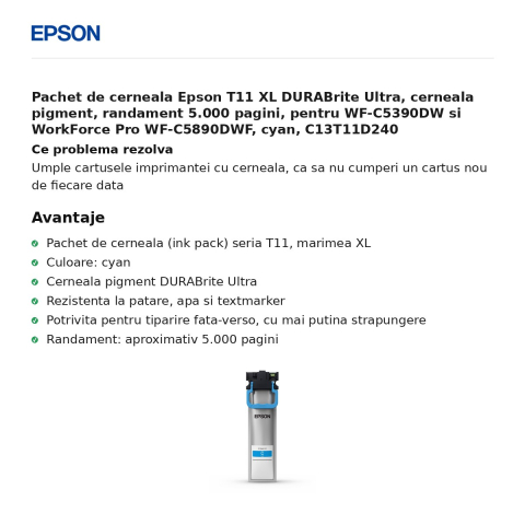 Pachet de cerneala Epson T11 XL DURABrite Ultra, cerneala pigment, randament 5.000 pagini, pentru WF-C5390DW si WorkForce Pro WF-C5890DWF, cyan, C13T11D240 [1]