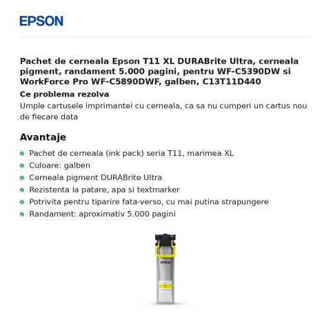 Pachet de cerneala Epson T11 XL DURABrite Ultra, cerneala pigment, randament 5.000 pagini, pentru WF-C5390DW si WorkForce Pro WF-C5890DWF, galben, C13T11D440 [1]