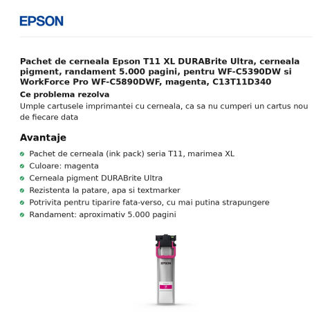 Pachet de cerneala Epson T11 XL DURABrite Ultra, cerneala pigment, randament 5.000 pagini, pentru WF-C5390DW si WorkForce Pro WF-C5890DWF, magenta, C13T11D340 [1]
