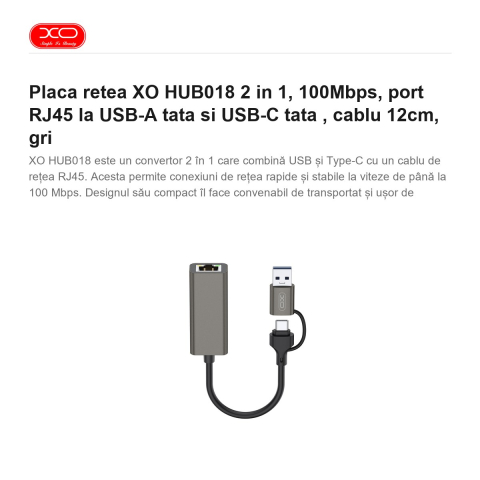 Placa retea XO HUB018 2 in 1, 100Mbps,  port RJ45 la  USB-A tata si USB-C tata , cablu 12cm,  gri [1]