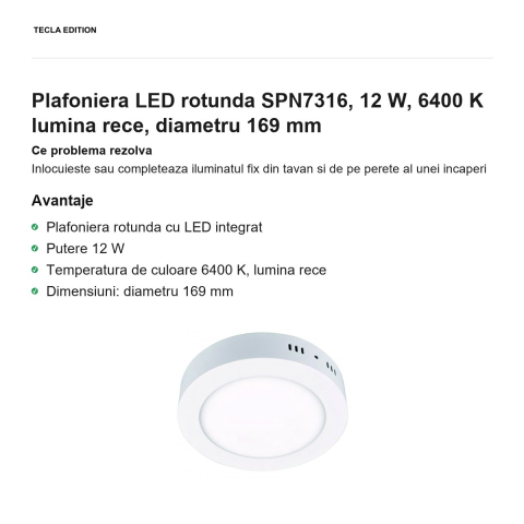 Plafoniera LED rotunda SPN7316, 12 W, 6400 K lumina rece, diametru 169 mm [1]