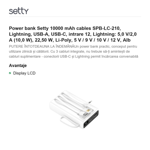 Power bank Setty 10000 mAh cables SPB-LC-210, Lightning, USB-A, USB-C, intrare 12, Lightning: 5,0 V/2,0 A (10,0 W), 22,50 W, Li-Poly, 5 V / 9 V / 10 V / 12 V, Alb [1]