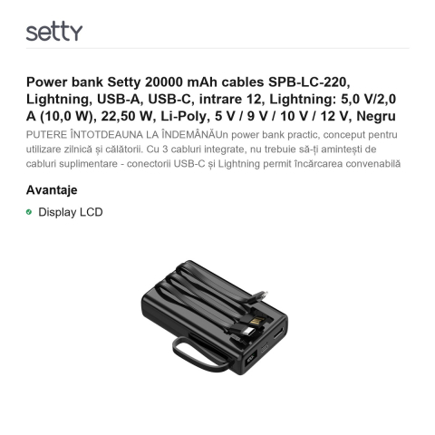 Power bank Setty 20000 mAh cables SPB-LC-220, Lightning, USB-A, USB-C, intrare 12, Lightning: 5,0 V/2,0 A (10,0 W), 22,50 W, Li-Poly, 5 V / 9 V / 10 V / 12 V, Negru [1]