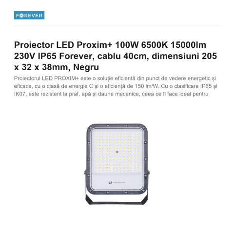 Proiector LED Proxim+ 100W 6500K 15000lm 230V IP65 Forever, cablu 40cm, dimensiuni 205 x 32 x 38mm, Negru [1]