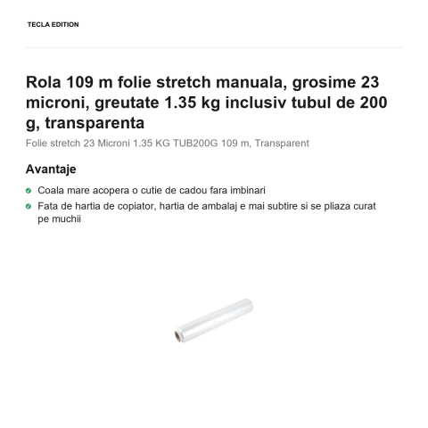 Rola 109 m folie stretch manuala, grosime 23 microni, greutate 1.35 kg inclusiv tubul de 200 g, transparenta [1]