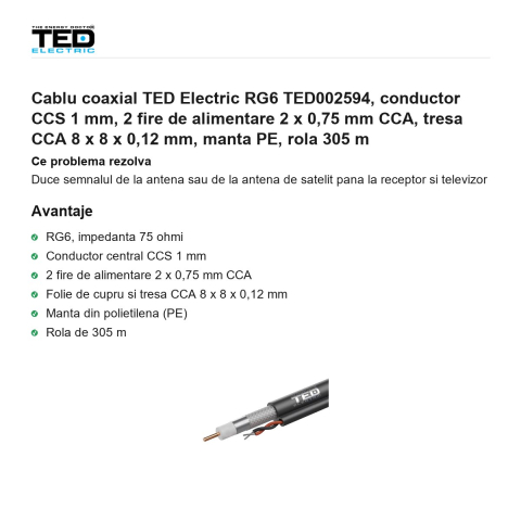 Rola 305m cablu coaxial TED Electric RG6 TED002594, conductor CCS 1 mm, 2 fire de alimentare 2 x 0,75 mm CCA, tresa CCA 8 x 8 x 0,12 mm, manta PE [1]