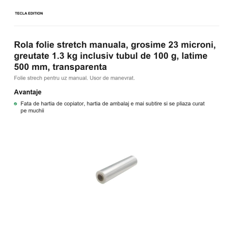 Rola folie stretch manuala, grosime 23 microni, greutate 1.3 kg inclusiv tubul de 100 g, latime 500 mm, transparenta [1]