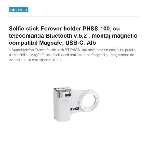 Selfie stick Forever holder PHSS-100, cu telecomanda Bluetooth v.5.2 , montaj magnetic compatibil Magsafe, USB-C, Alb [1]