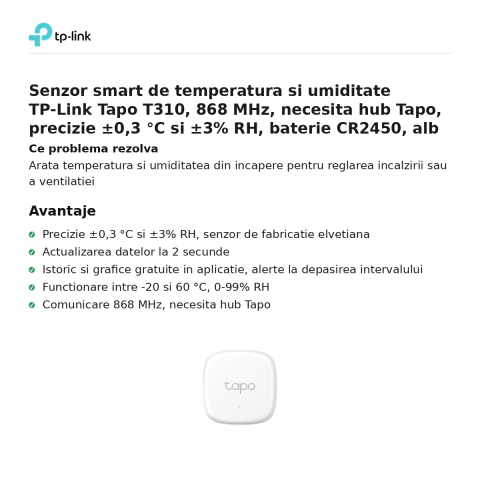 Senzor smart de temperatura si umiditate TP-Link Tapo T310, 868 MHz, necesita hub Tapo, precizie ±0,3 °C si ±3% RH, baterie CR2450, alb [1]