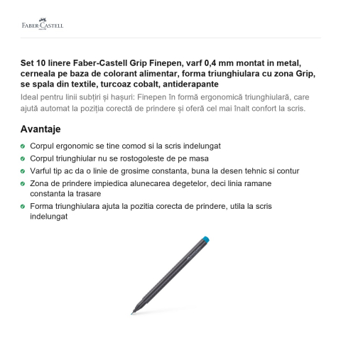 Set 10 linere Faber-Castell Grip Finepen, varf 0,4 mm montat in metal, cerneala pe baza de colorant alimentar, forma triunghiulara cu zona Grip, se spala din textile, turcoaz cobalt, antiderapante [1]