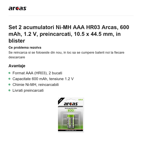 Set 2 acumulatori Ni-MH AAA HR03 Arcas, 600 mAh, 1.2 V, preincarcati, 10.5 x 44.5 mm, in blister [1]