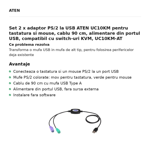 Set 2 x adaptor PS/2 la USB ATEN UC10KM pentru tastatura si mouse, cablu 90 cm, alimentare din portul USB, compatibil cu switch-uri KVM, UC10KM-AT [1]