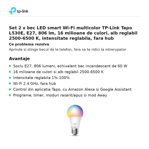 Set 2 x bec LED smart Wi-Fi multicolor TP-Link Tapo L530E, E27, 806 lm, 16 milioane de culori, alb reglabil 2500-6500 K, intensitate reglabila, fara hub [1]