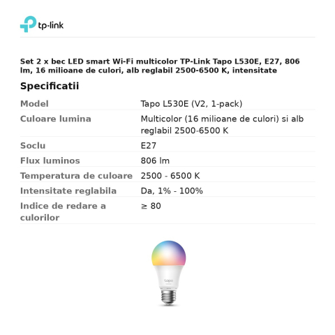 Set 2 x bec LED smart Wi-Fi multicolor TP-Link Tapo L530E, E27, 806 lm, 16 milioane de culori, alb reglabil 2500-6500 K, intensitate reglabila, fara hub [2]