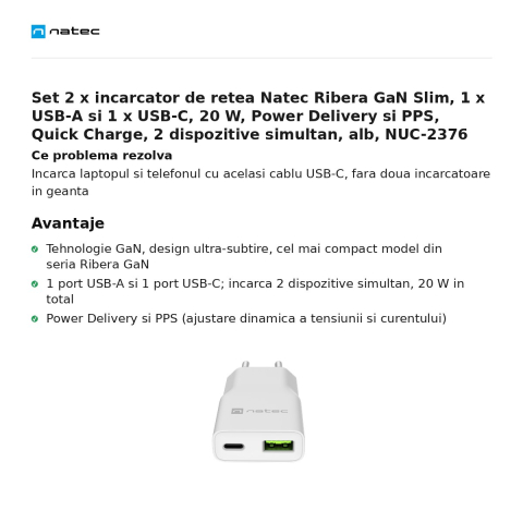 Set 2 x incarcator de retea Natec Ribera GaN Slim, 1 x USB-A si 1 x USB-C, 20 W, Power Delivery si PPS, Quick Charge, 2 dispozitive simultan, alb, NUC-2376 [1]