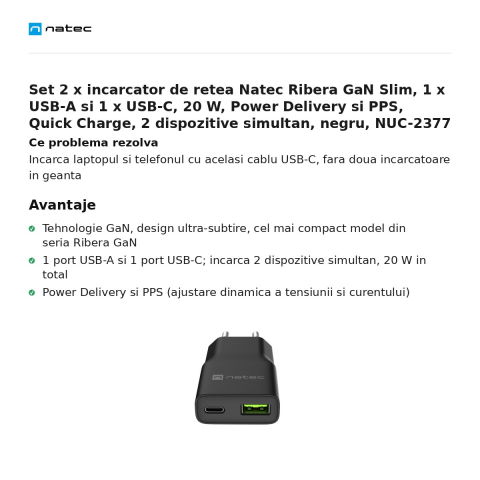 Set 2 x incarcator de retea Natec Ribera GaN Slim, 1 x USB-A si 1 x USB-C, 20 W, Power Delivery si PPS, Quick Charge, 2 dispozitive simultan, negru, NUC-2377 [1]
