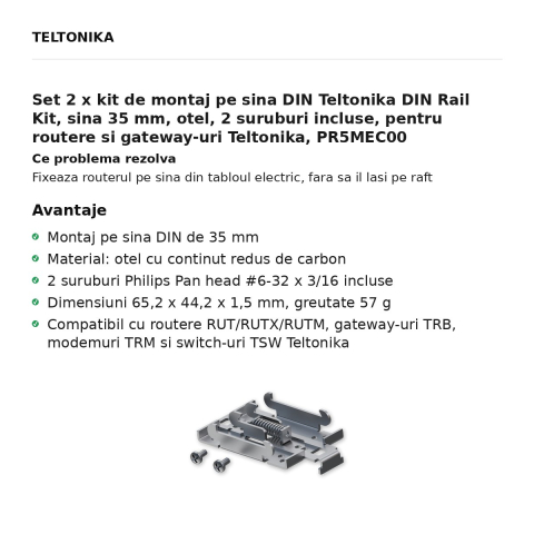 Set 2 x kit de montaj pe sina DIN Teltonika DIN Rail Kit, sina 35 mm, otel, 2 suruburi incluse, pentru routere si gateway-uri Teltonika, PR5MEC00 [1]
