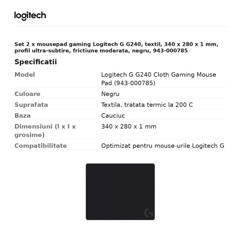 Set 2 x mousepad gaming Logitech G G240, textil, 340 x 280 x 1 mm, profil ultra-subtire, frictiune moderata, negru, 943-000785 [2]