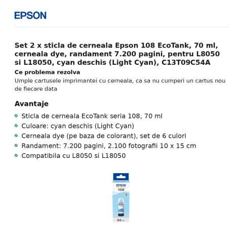 Set 2 x sticla de cerneala Epson 108 EcoTank, 70 ml, cerneala dye, randament 7.200 pagini, pentru L8050 si L18050, cyan deschis (Light Cyan), C13T09C54A [1]
