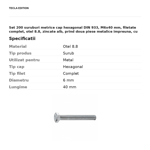 Set 200 suruburi metrice cap hexagonal DIN 933, M6x40 mm, filetate complet, otel 8.8, zincate alb, prind doua piese metalice impreuna, cu piulita [2]