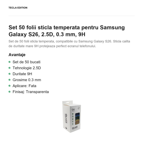 Set 50 folii sticla temperata pentru Samsung Galaxy S26, 2.5D, 0.3 mm, 9H [1]