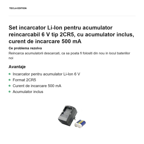 Set incarcator Li-Ion pentru acumulator reincarcabil 6 V tip 2CR5, cu acumulator inclus, curent de incarcare 500 mA [1]