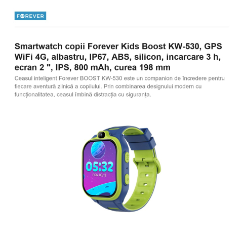 Smartwatch copii Forever Kids Boost KW-530, GPS WiFi 4G, albastru, IP67, ABS, silicon, incarcare 3 h, ecran 2 ", IPS, 800 mAh, curea 198 mm [1]