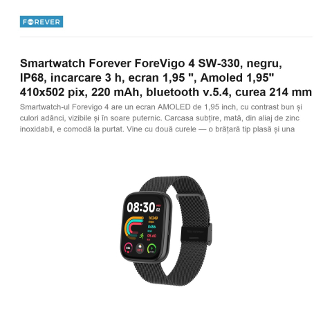 Smartwatch Forever ForeVigo 4 SW-330, negru, IP68, incarcare 3 h, ecran 1,95 ", Amoled 1,95" 410x502 pix, 220 mAh, bluetooth v.5.4, curea 214 mm [1]
