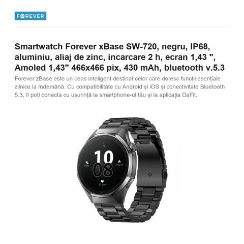 Smartwatch Forever xBase SW-720, negru, IP68, aluminiu, aliaj de zinc, incarcare 2 h, ecran 1,43 ", Amoled 1,43" 466x466 pix, 430 mAh, bluetooth v.5.3 [1]
