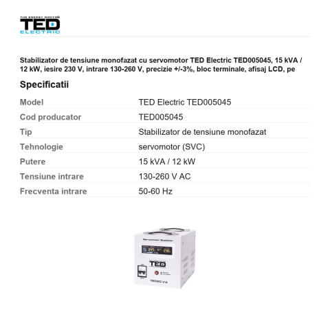 Stabilizator de tensiune monofazat cu servomotor TED Electric TED005045, 15 kVA / 12 kW, iesire 230 V, intrare 130-260 V, precizie +/-3%, bloc terminale, afisaj LCD, pe roti, 220 x 333 x 230 mm [2]