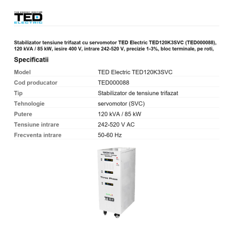 Stabilizator tensiune trifazat cu servomotor TED Electric TED120K3SVC (TED000088), 120 kVA / 85 kW, iesire 400 V, intrare 242-520 V, precizie 1-3%, bloc terminale, pe roti, 700 x 600 x 1155 mm [2]