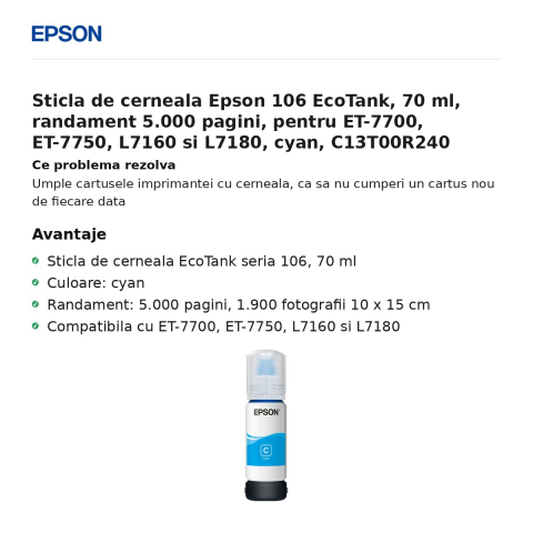 Sticla de cerneala Epson 106 EcoTank, 70 ml, randament 5.000 pagini, pentru ET-7700, ET-7750, L7160 si L7180, cyan, C13T00R240 [1]