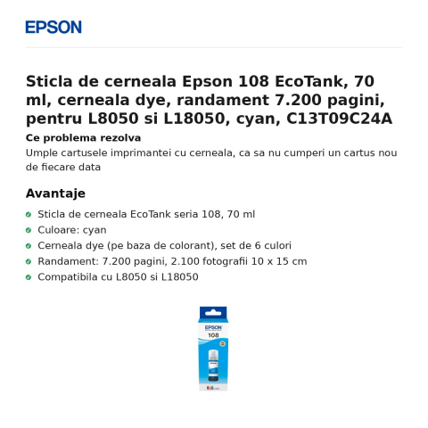 Sticla de cerneala Epson 108 EcoTank, 70 ml, cerneala dye, randament 7.200 pagini, pentru L8050 si L18050, cyan, C13T09C24A [1]