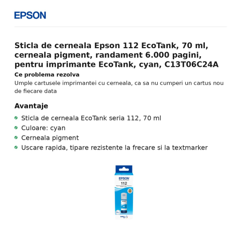 Sticla de cerneala Epson 112 EcoTank, 70 ml, cerneala pigment, randament 6.000 pagini, pentru imprimante EcoTank, cyan, C13T06C24A [1]