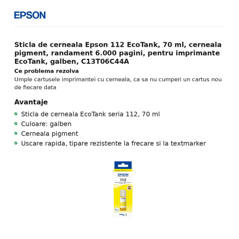 Sticla de cerneala Epson 112 EcoTank, 70 ml, cerneala pigment, randament 6.000 pagini, pentru imprimante EcoTank, galben, C13T06C44A [1]