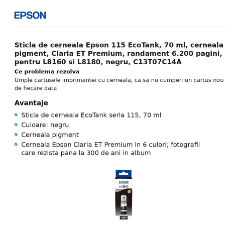 Sticla de cerneala Epson 115 EcoTank, 70 ml, cerneala pigment, Claria ET Premium, randament 6.200 pagini, pentru L8160 si L8180, negru, C13T07C14A [1]