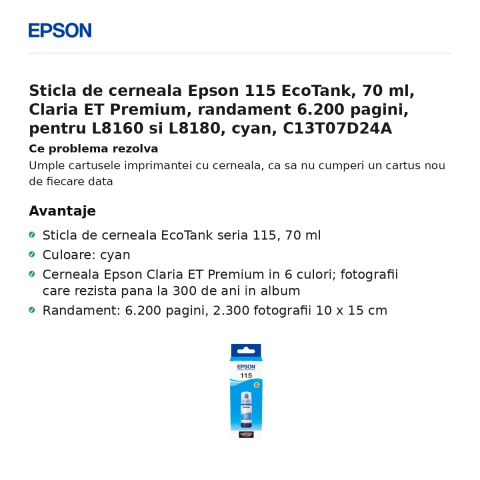 Sticla de cerneala Epson 115 EcoTank, 70 ml, Claria ET Premium, randament 6.200 pagini, pentru L8160 si L8180, cyan, C13T07D24A [1]