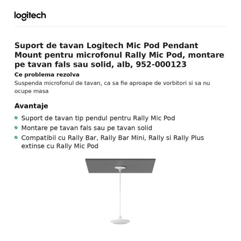 Suport de tavan Logitech Mic Pod Pendant Mount pentru microfonul Rally Mic Pod, montare pe tavan fals sau solid, alb, 952-000123 [1]