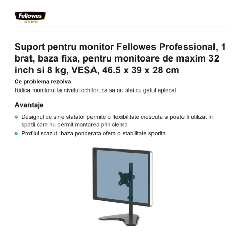 Suport pentru monitor Fellowes Professional, 1 brat, baza fixa, pentru monitoare de maxim 32 inch si 8 kg, VESA, 46.5 x 39 x 28 cm [1]