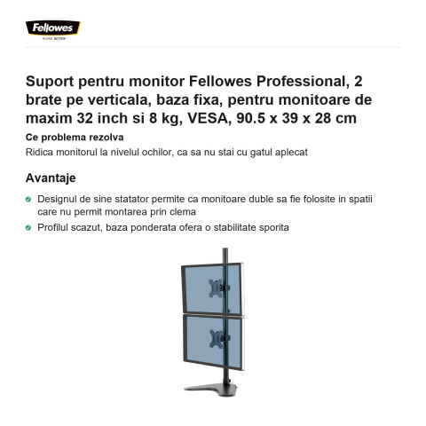 Suport pentru monitor Fellowes Professional, 2 brate pe verticala, baza fixa, pentru monitoare de maxim 32 inch si 8 kg, VESA, 90.5 x 39 x 28 cm [1]